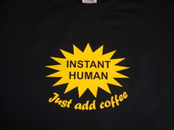 Instant Human Just Add Coffee