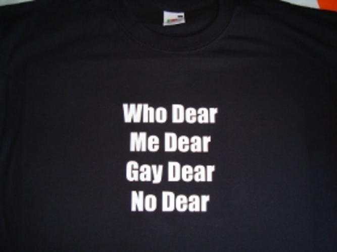 Who Dear Me Dear Gay Dear No Dear