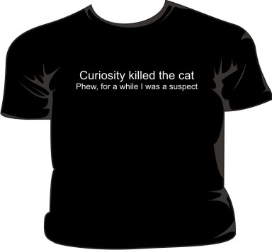 Curiosity Killed The Cat