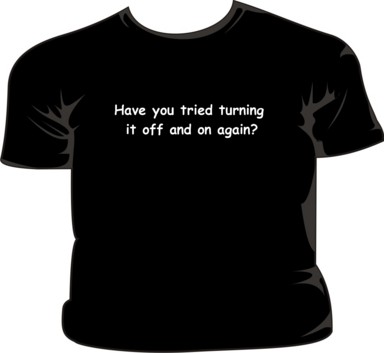 Have you tried turning it off and on again?