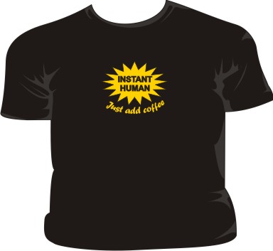 Instant Human Just Add Coffee