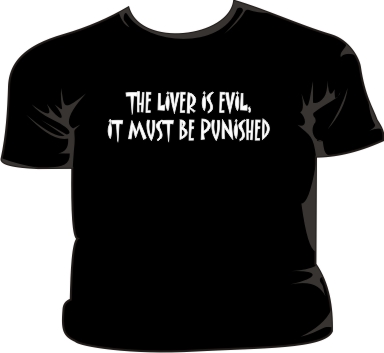 The Liver Is Evil It Must Be Punished