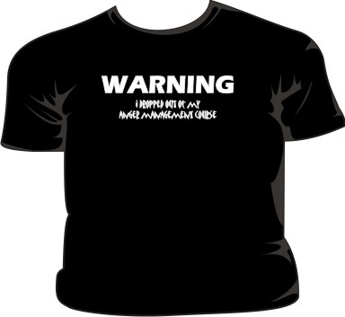 Warning I Dropped Out Of My Anger Management Course